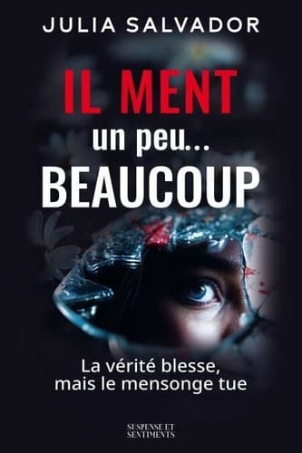 Il Ment Un peu… Beaucoup