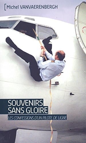 SOUVENIRS SANS GLOIRE. LES CONFESSIONS D'UN PILOTE DE LIGNE - Cover