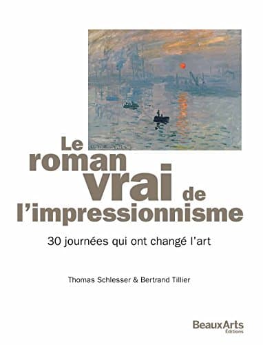Le roman vrai de l'impressionnisme