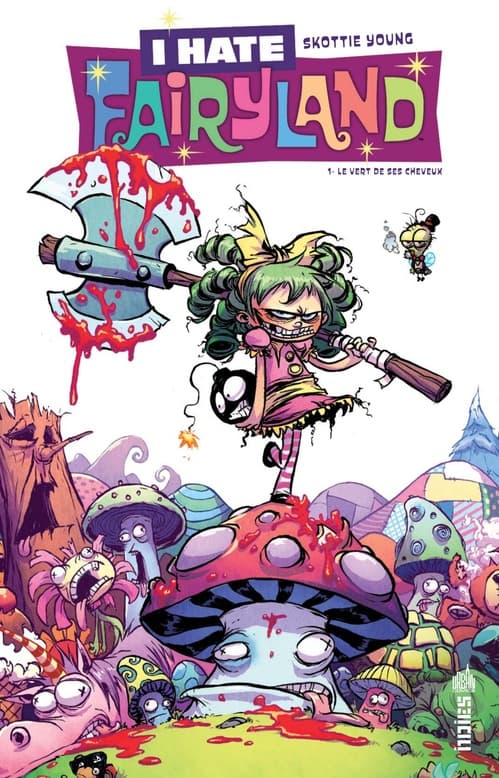 I Hate Fairyland - Tome 1 - Le vert de ses cheveux