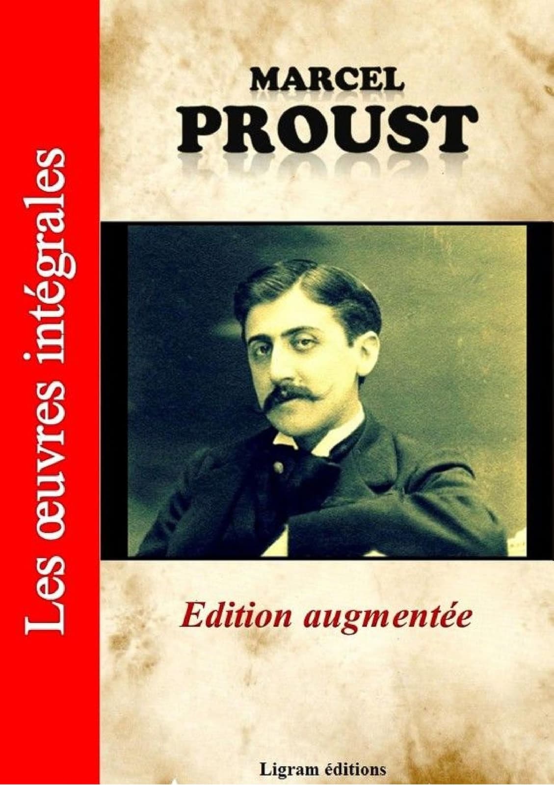 A la recherche du temps perdu - Les oeuvres complètes de Marcel Proust (édition augmentée) - Cover