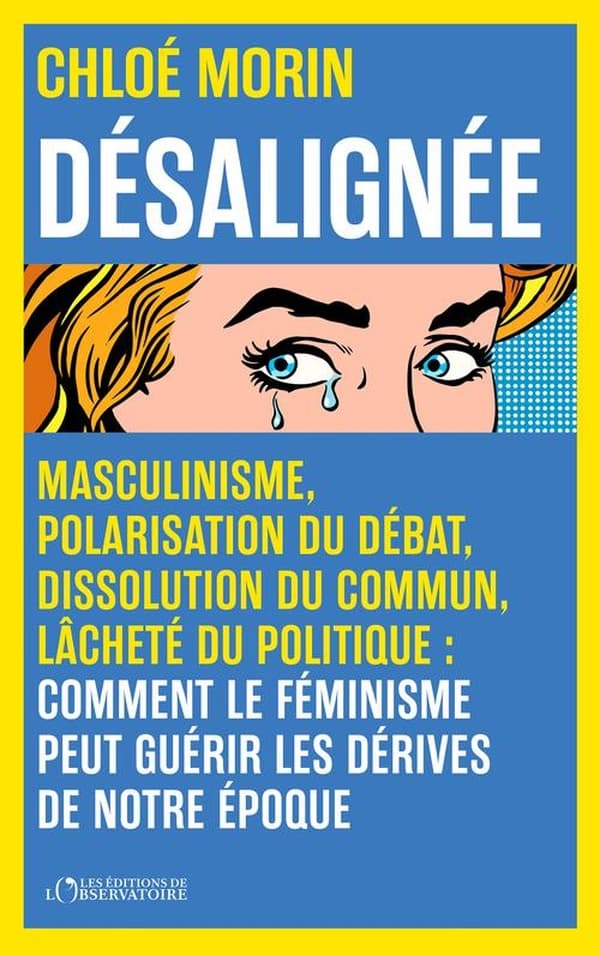 Désalignée: Masculinisme, polarisation du débat, dissolution du commun, lâcheté du politique : comment le féminisme peut guérir les dérives de notre époque - Cover