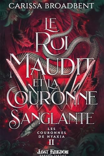 Le roi maudit et la couronne sanglante (Edition Relié): Les Couronnes de Nyaxia - Cover