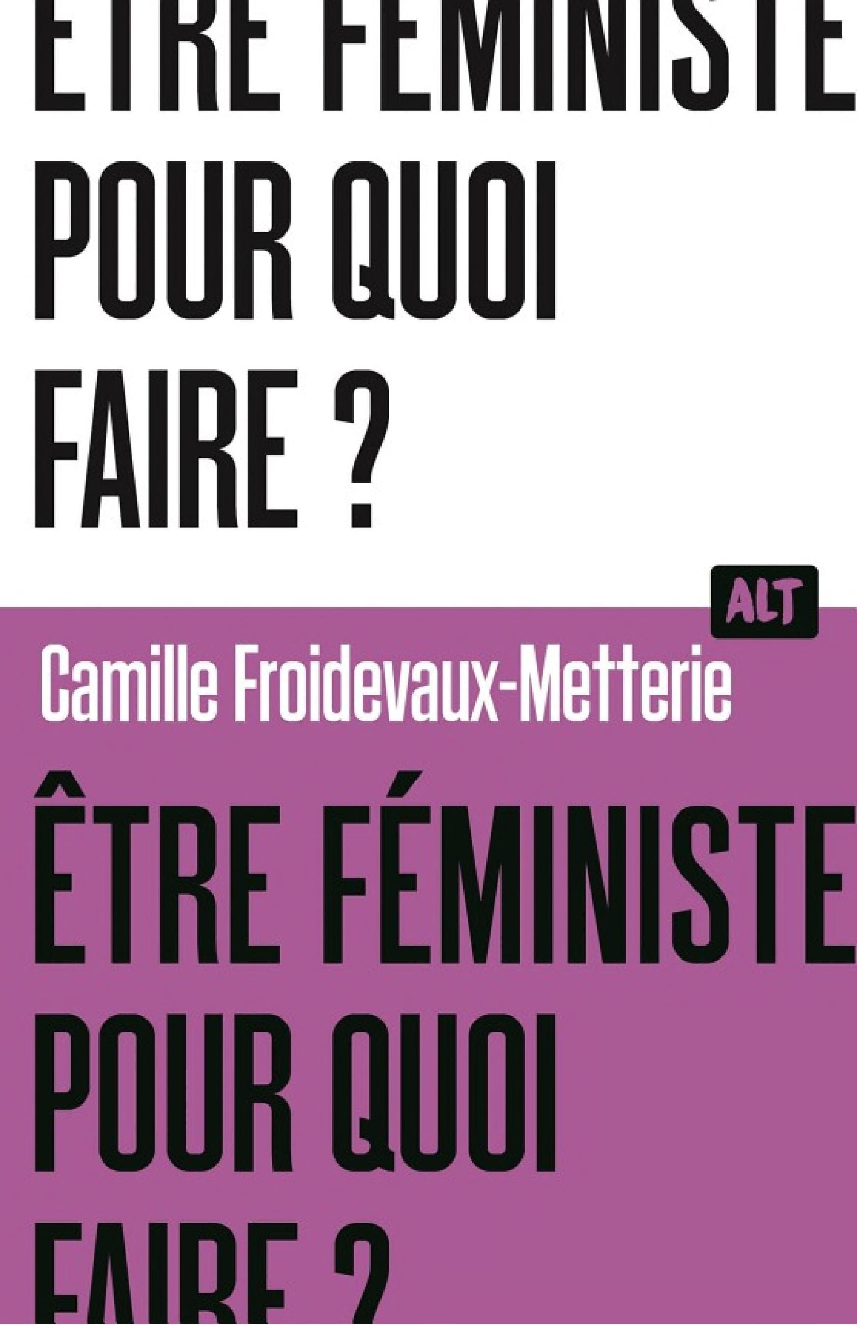 Être féministe, pour quoi faire ? / Collection ALT - Cover