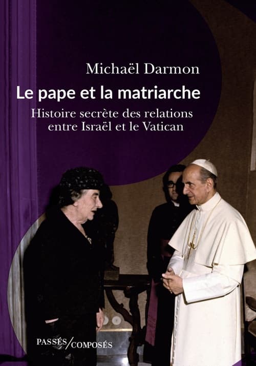 Le pape et la matriarche. Histoire secrète des relations entre Israël et le Vatican - Cover