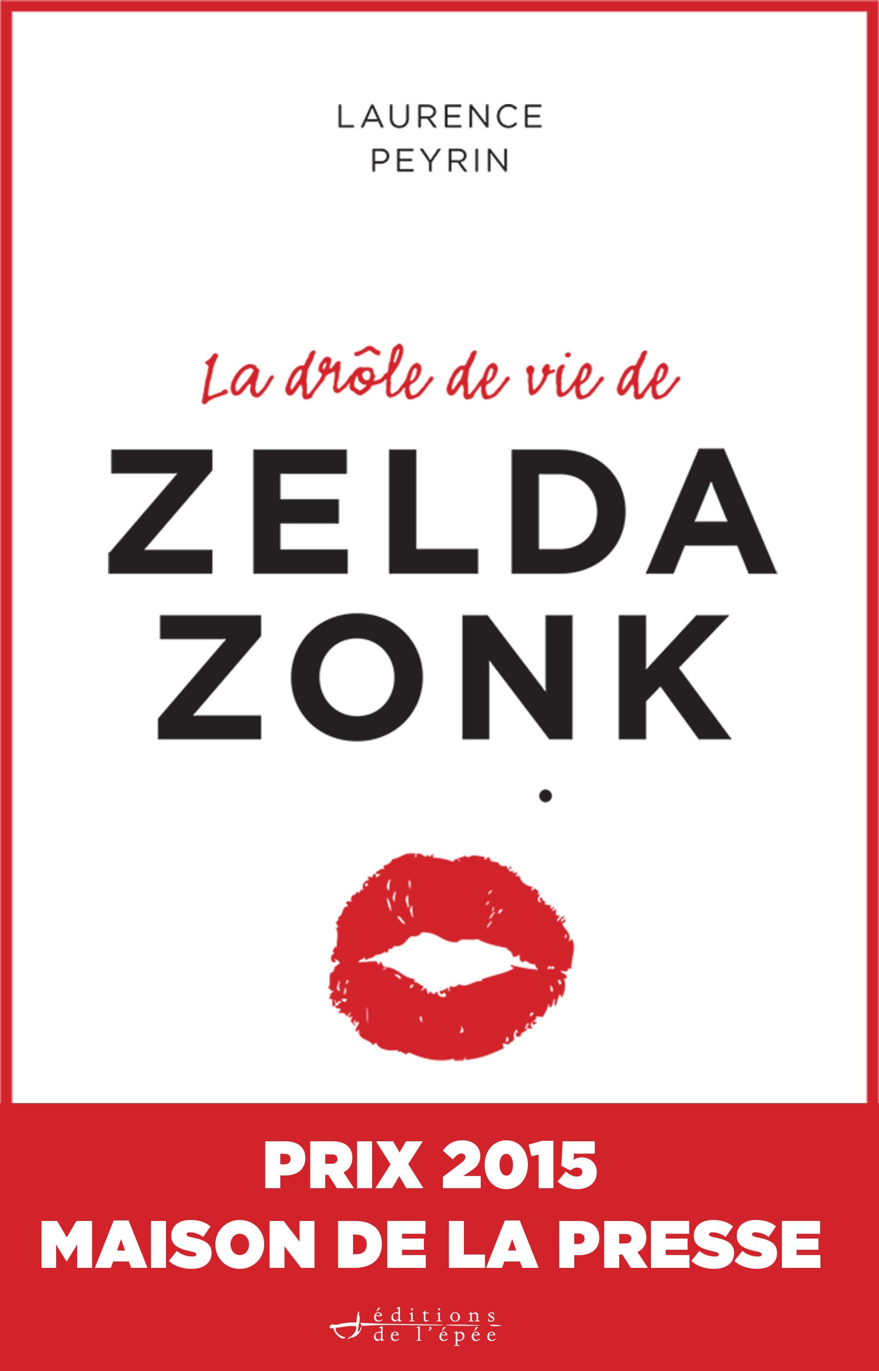 La drôle de vie de Zelda Zonk : Prix Maison de la presse 2015 - Cover