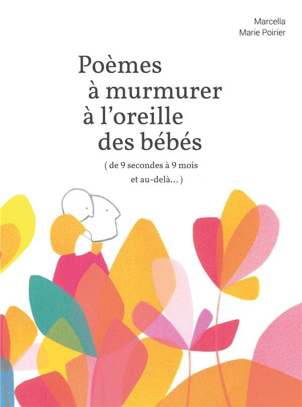 Poèmes à murmurer à l'oreille des bébés (de 9 secondes à 9 mois et au-delà...) - Cover