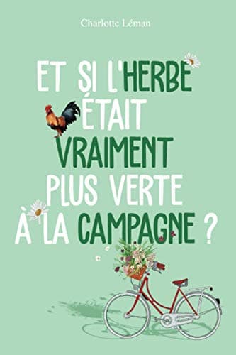 Et Si l'herbe était Vraiment Plus Verte à la Campagne ? - Cover