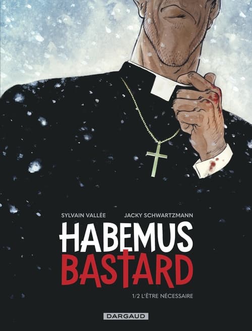 Habemus Bastard - Tome 1 - L’être nécessaire - Cover