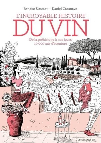 L'incroyable histoire du vin : de la préhistoire à nos jours, 10000 ans d'aventure (3e édition) - Cover