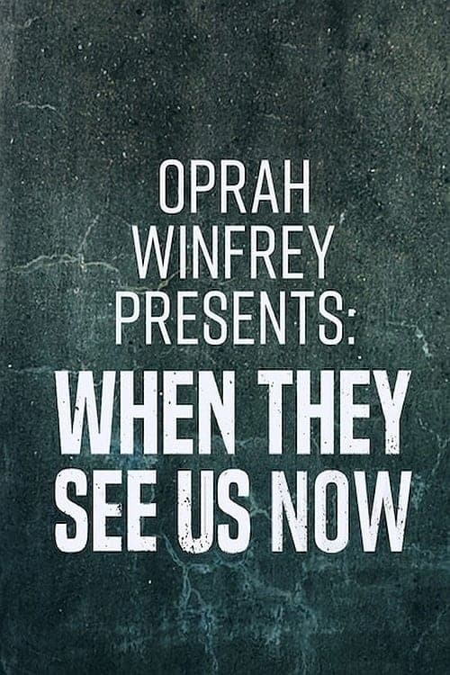 Oprah Winfrey Presents: When They See Us Now - Cover