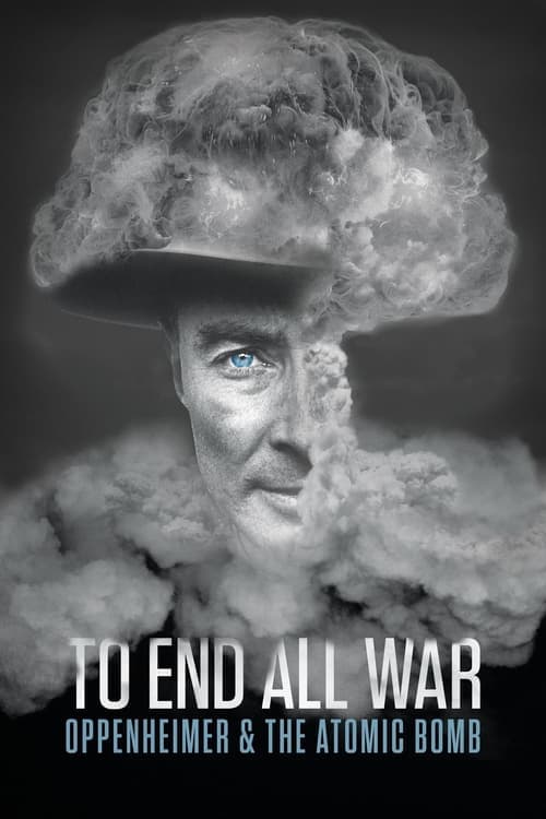 To End All War: Oppenheimer & the Atomic Bomb - Cover