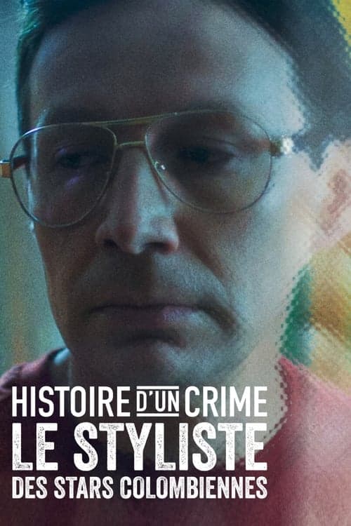 Histoire d'un crime : Le Styliste des stars colombiennes - Cover