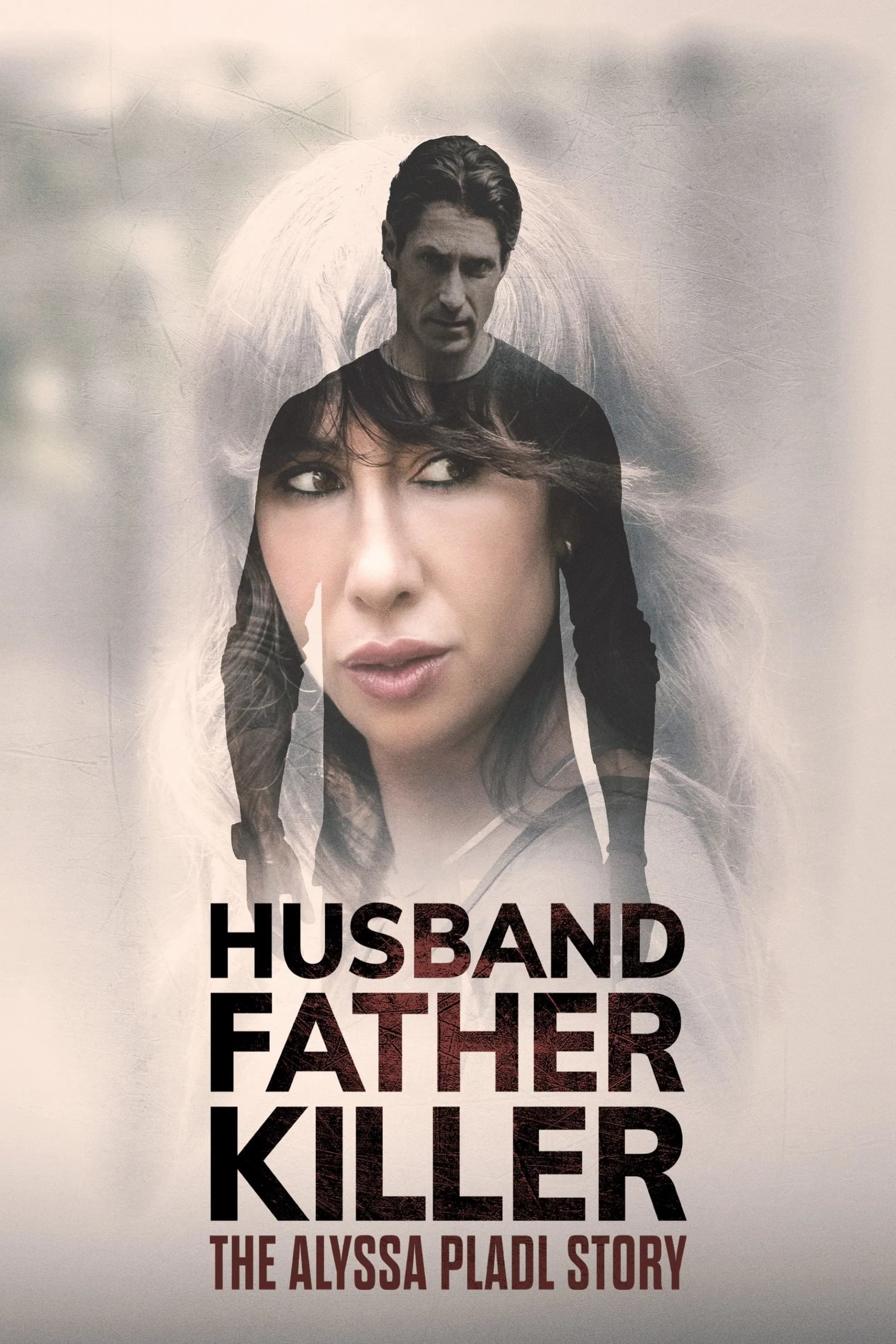 Husband, Father, Killer: The Alyssa Pladl Story - Cover