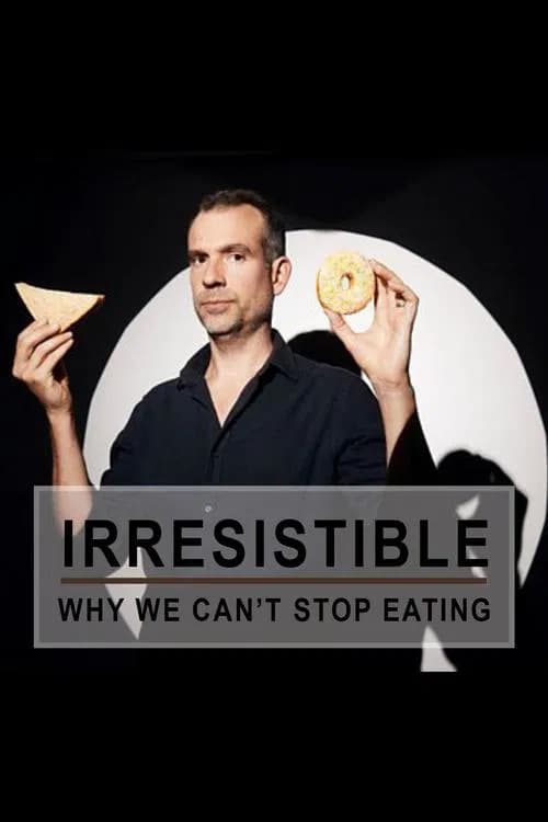 Irresistible: Why We Can't Stop Eating - Cover