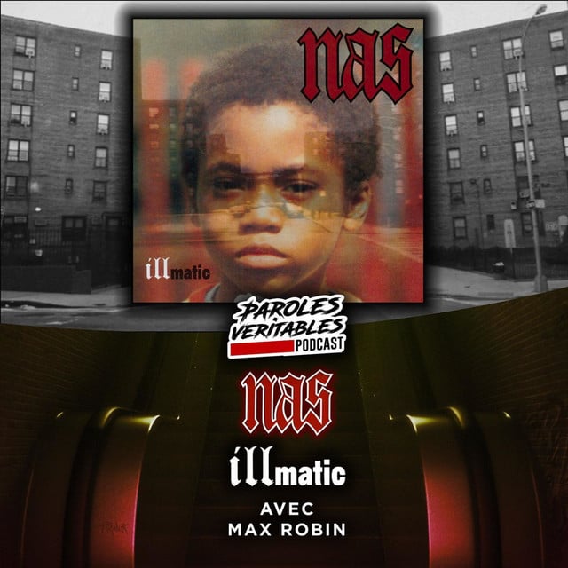 Paroles Véritables : Nas - Illmatic avec Maxim Robin | Revue Veritable Albums