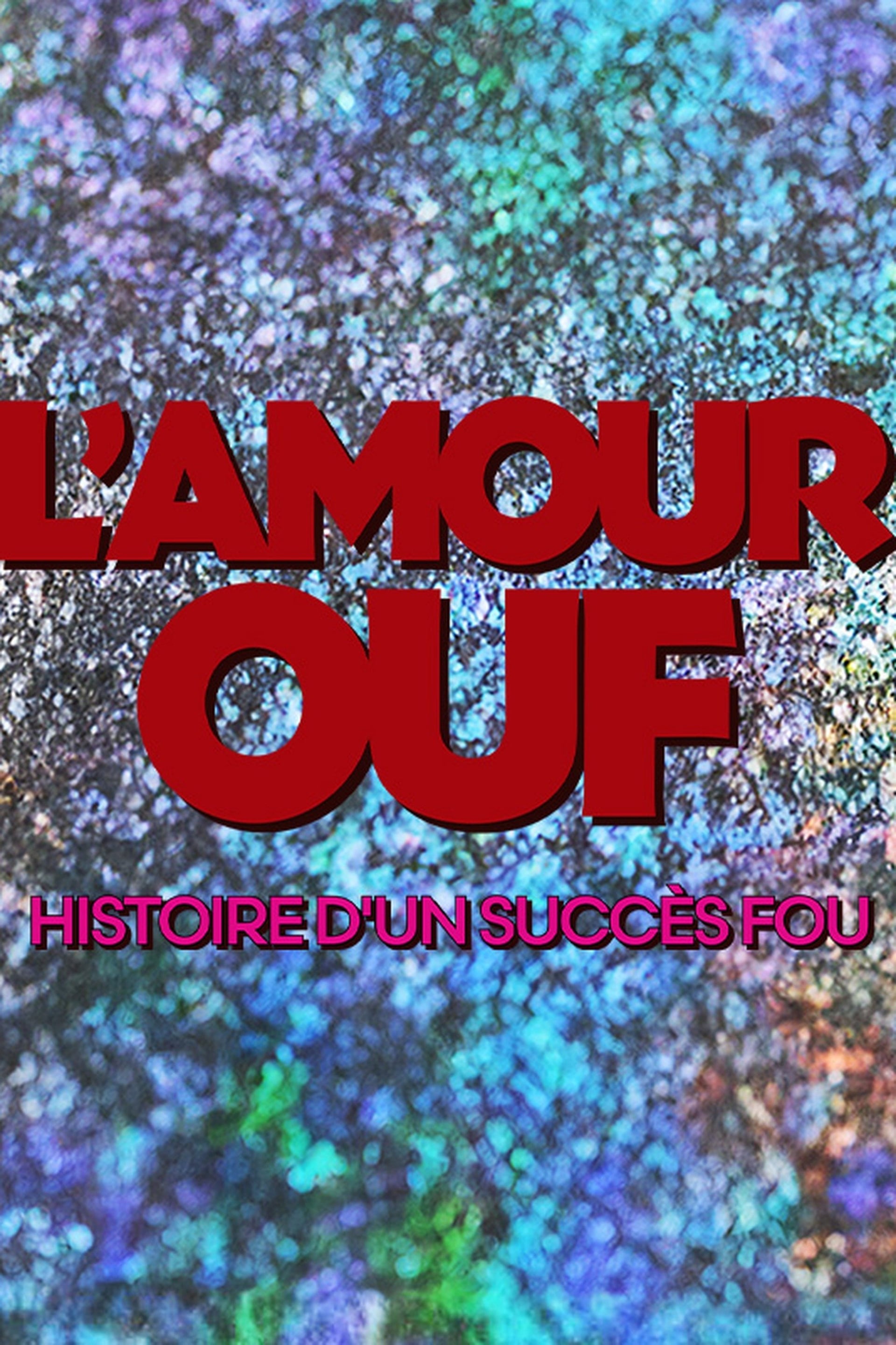 L'amour ouf : histoire d'un succès fou - Cover