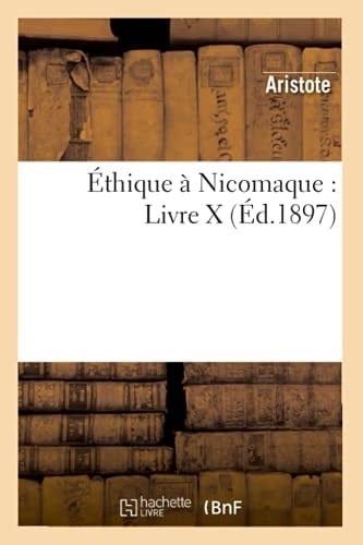 Éthique À Nicomaque: Livre X (Éd.1897) - Cover