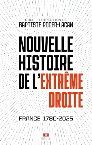 Nouvelle histoire de l'extrême droite: France 1780-2025 - Cover