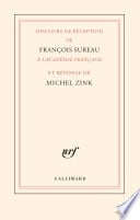 Discours de réception de François Sureau à l’Académie française et réponse de Michel Zink - Cover
