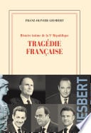 Histoire intime de la Ve République (Tome 3) - Tragédie française - Cover