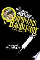 Les orphelins Baudelaire T8 : Panique à la clinique - Cover