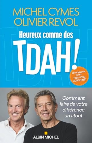 Heureux comme des TDAH !: Comment faire de votre différence un atout - Cover