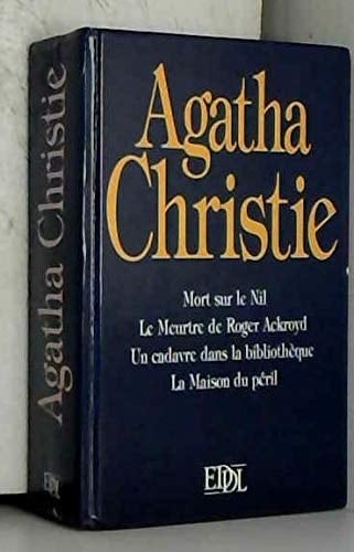 Mort sur le Nil Le meurtre de Roger Ackroyd ; Un cadavre dans la bibliothèque ; La maison du péril - Cover
