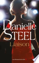 Liaison : roman de Danielle Steel, l'auteure à succès avec plus d'un milliard d'exemplaires vendus à travers le monde - Cover