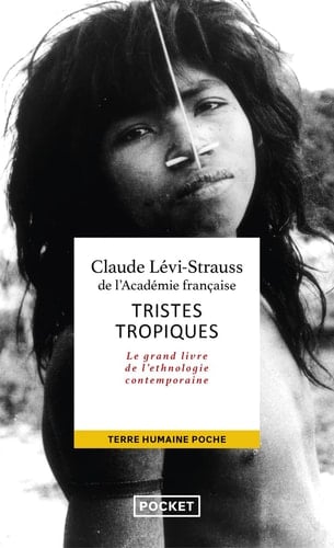 Tristes tropiques, le grand livre de l'ethnologie contemporaine - Cover