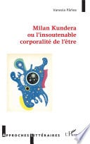 Milan Kundera, ou, L'insoutenable corporalité de l'être - Cover
