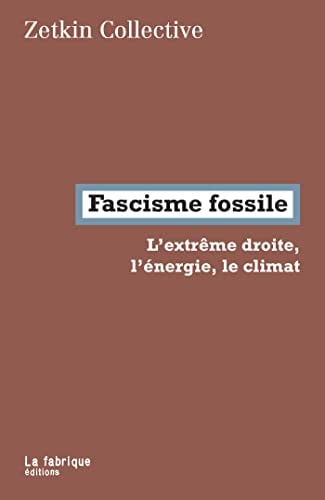 Fascisme fossile: L'extrême droite, l'énergie, le climat - Cover