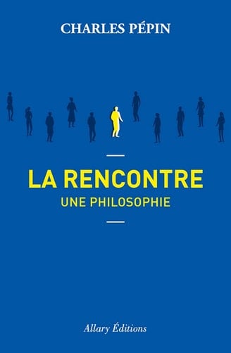 La rencontre : une philosophie - Cover