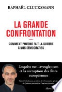 La Grande Confrontation - Comment Poutine fait la guerre à nos démocraties - Cover
