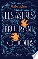 Les Astres brilleront toujours - Roman ado – Roman YA - Roman poétique – Healing Romance – vers libres - Cover