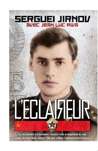 L'Éclaireur Du recrutement à la formation, l'histoire vraie et stupéfiante du seul espion du KGB à avoir intégré l'ENA pour infiltrer l'administration française - Cover