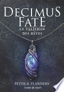 Decimus Fate : Le talisman des rêves - Cover