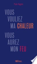 Vous vouliez ma chaleur, vous aurez mon feu - Cover