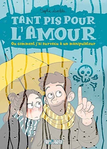 Tant pis pour l'amour, ou, Comment j'ai survécu à un manipulateur - Cover
