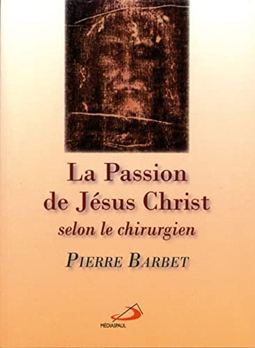 PASSION DE JESUS-CHRIST SELON LE CHIRURGIEN - Cover