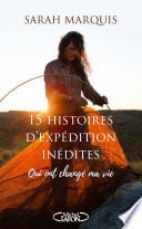 15 histoires d'expédition inédites qui ont changé ma vie - Cover