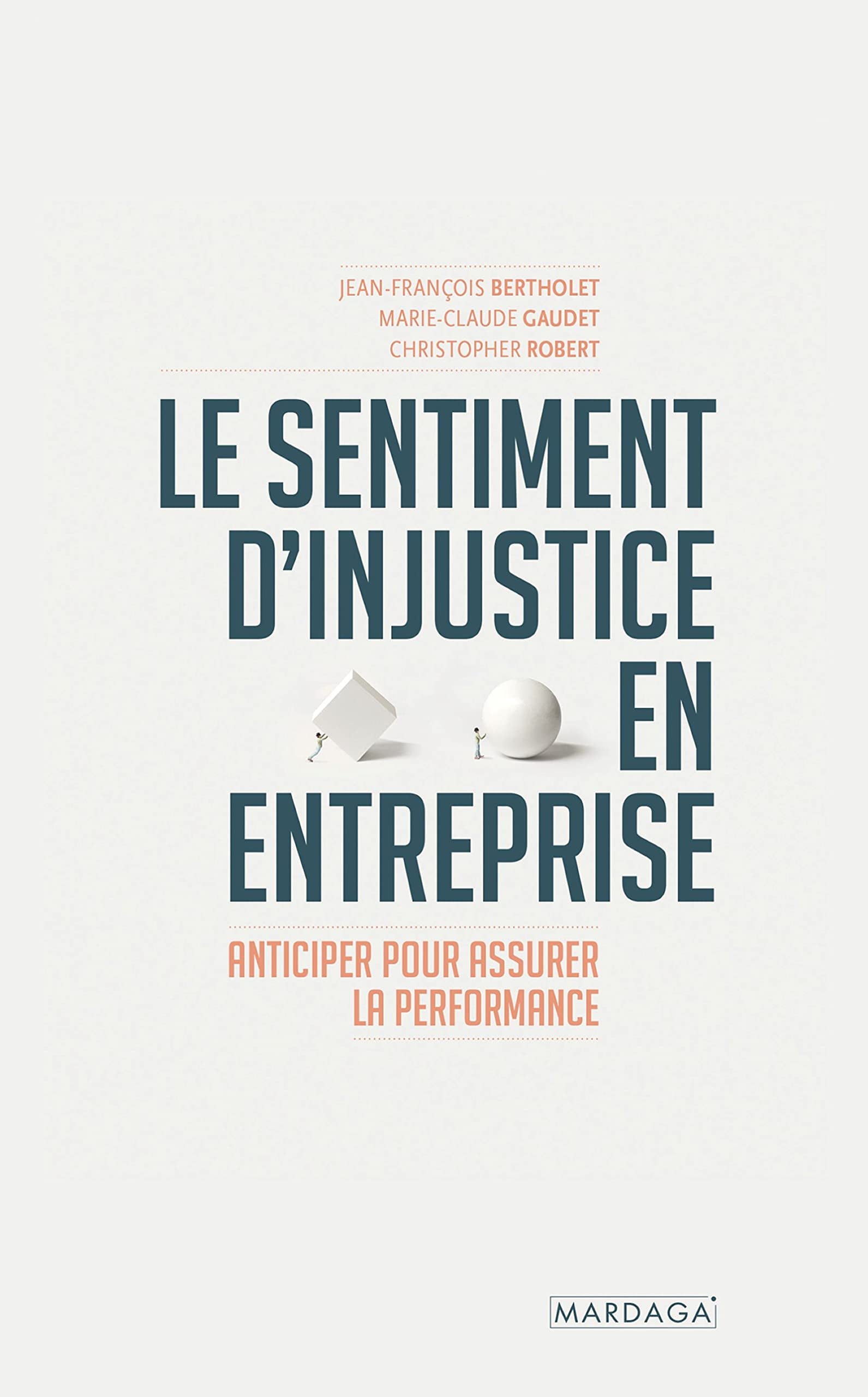 Le sentiment d'injustice en entreprise: Anticiper pour assurer la performance (Gestion, Entreprise, Finance) - Cover