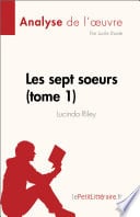 Les sept soeurs - tome 1 de Lucinda Riley (Analyse de l'œuvre) - Cover