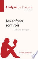 Les enfants sont rois de Delphine de Vigan (Analyse de l'œuvre) - Cover