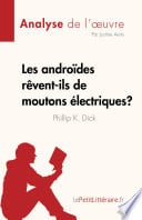 Les androides rêvent-ils de moutons électriques ? de Philip K. Dick (Analyse de l'œuvre) - Cover