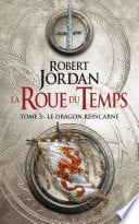 La Roue du Temps, T3 : Le Dragon réincarné - Cover