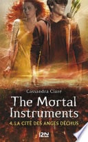 The Mortal Instruments - tome 4 La cité des Anges Déchus - Cover