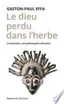 Le dieu perdu dans l'herbe - L'animisme, une philosophie africaine - Cover