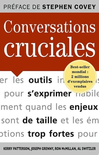 Conversations cruciales Pour s'exprimer habilement quand les enjeux sont de taille et les émotions trop fortes - Cover
