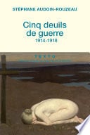 Cinq deuils de guerre : 1914-1918 - Cover